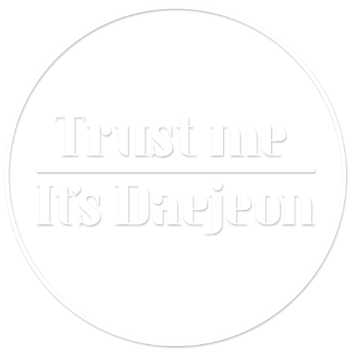 Trust me, It's Daejeon